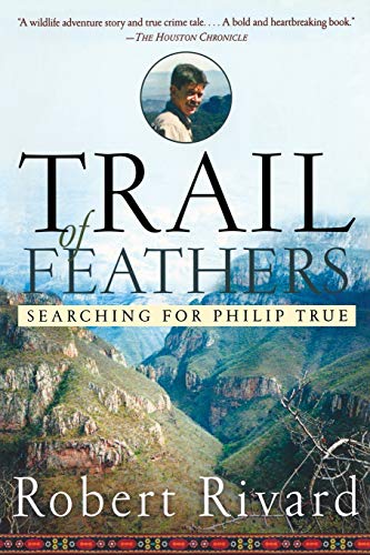 Trail Of Feathers Searching for Philip True [Paperback]