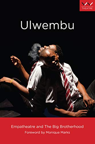 Ulwembu: Empatheatre and The Big Brotherhood