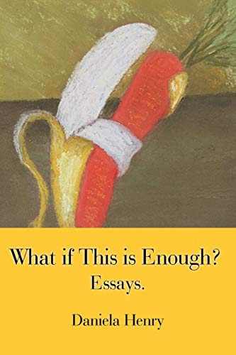 What If This Is Enough  Essays [Paperback]