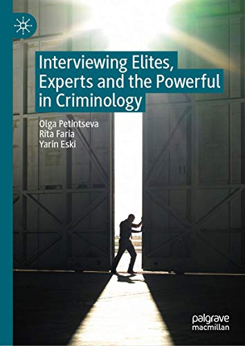 Interviewing Elites, Experts and the Powerful in Criminology [Hardcover]