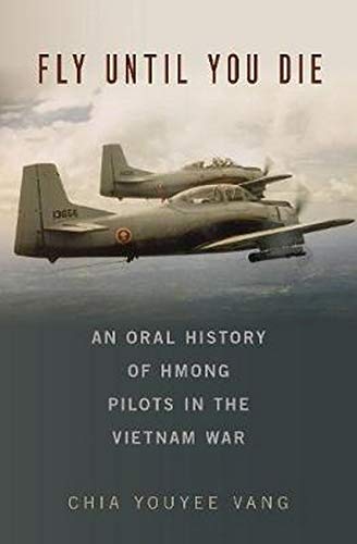 Fly Until You Die: An Oral History of Hmong P