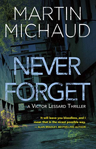 Never Forget: A Victor Lessard Thriller [Paperback]