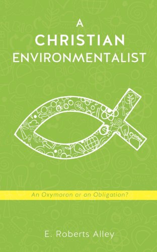 A Christian Environmentalist [Paperback]