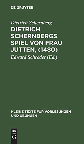 Dietrich Schernbergs Spiel Von Frau Jutten, (1480) [Hardcover]