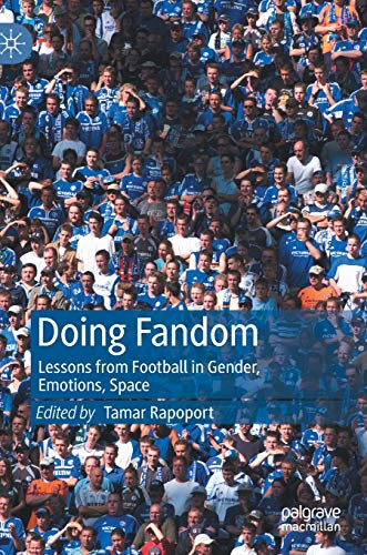 Doing Fandom: Lessons from Football in Gender, Emotions, Space [Hardcover]