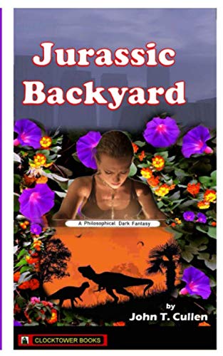 Jurassic Backyard  A Philosophical Dark Fantasy [Paperback]