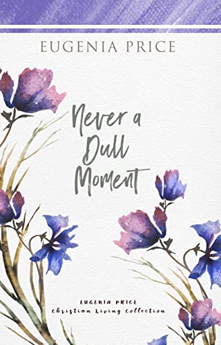 Never A Dull Moment [Paperback]