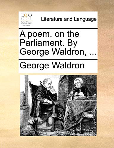 Poem, on the Parliament by George Waldron [Paperback]