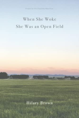 When She Woke She Was an Open Field [Paperback]