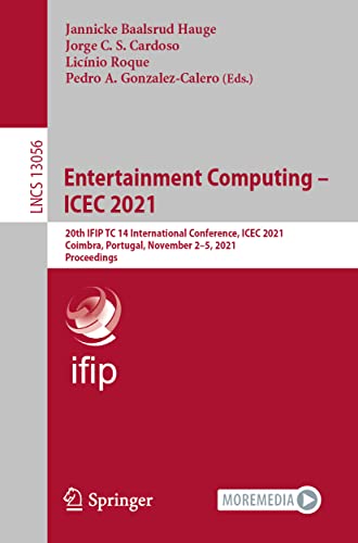 Entertainment Computing  ICEC 2021: 20th IFIP TC 14 International Conference, I [Paperback]