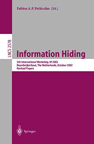 Information Hiding 5th International Workshop, IH 2002, Noordijkerhout, The Ne [Paperback]