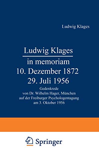 Ludwig Klages in memoriam  10. Dezember 1872  29. Juli 1956: Gedenkrede von Dr [Paperback]