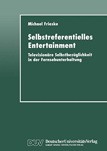 Selbstreferentielles Entertainment: Televisionre Selbstbezglichkeit in der Fer [Paperback]