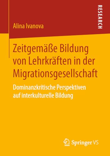 Zeitgeme Bildung von Lehrkrften in der Migrationsgesellschaft: Dominanzkritis [Paperback]