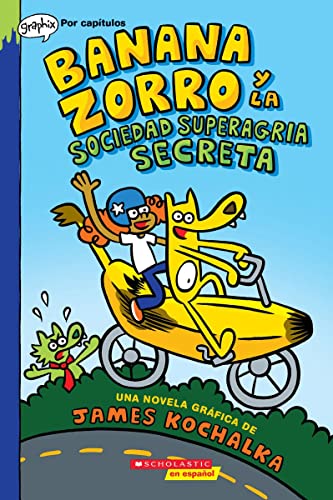 Banana Zorro y la Sociedad Superagria Secreta (Banana Fox and the Secret Sour So [Paperback]