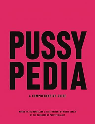 Pussypedia: A Comprehensive Guide [Hardcover]