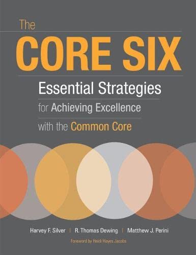 The Core Six: Essential Strategies for Achieving Excellence with the Common Core [Paperback]