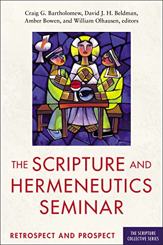 The Scripture and Hermeneutics Seminar, 25th Anniversary: Retrospect and Prospec [Paperback]