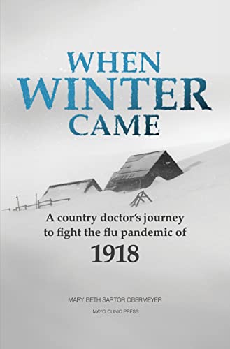 When Winter Came: A country doctor's journey to fight the flu pandemic of 1918 [Paperback]