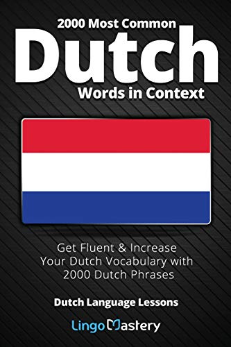 2000 Most Common Dutch Words in Context  Get Fluent and Increase Your Dutch Voc [Paperback]