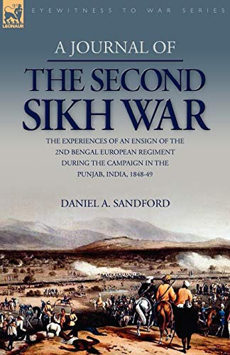 A Journal Of The Second Sikh War The Experiences Of An Ensign Of The 2nd Bengal [Paperback]