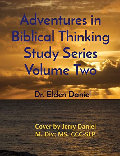 Adventures In Biblical Thinking Study Series Volume To