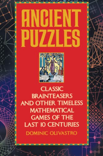 Ancient Puzzles Classic Brainteasers and Other Timeless Mathematical Games of t [Paperback]