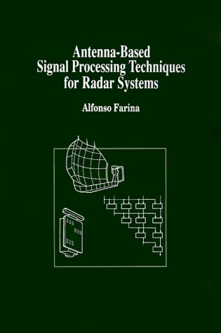 Antenna-Based Signal Processing Techniques For Radar Systems (artech House Anten [Hardcover]