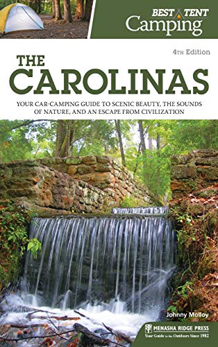 Best Tent Camping The Carolinas Your Car-Camping Guide to Scenic Beauty, the S [Hardcover]