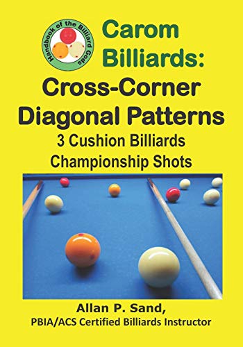 Carom Billiards - Cross-Corner Diagonal Patterns  3-Cushion Billiards Champions [Paperback]