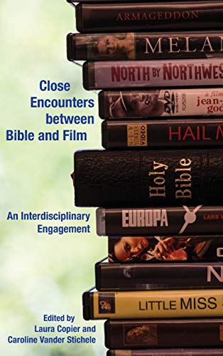 Close Encounters Beteen Bible And Film An Interdisciplinary Engagement (semeia [Hardcover]