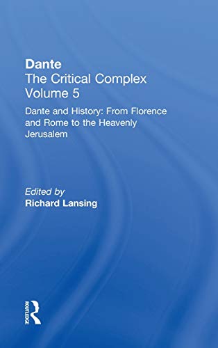 Dante and History From Florence and Rome to Heavenly Jerusalem Dante The Crit [Hardcover]