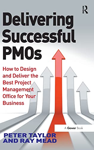 Delivering Successful PMOs Ho to Design and Deliver the Best Project Managemen [Hardcover]