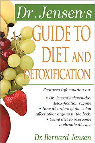 Dr. Jensen's Guide to Diet and Detoxification Healthy Secrets from Around the W [Paperback]