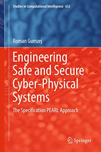 Engineering Safe and Secure Cyber-Physical Systems: The Specification PEARL Appr [Hardcover]