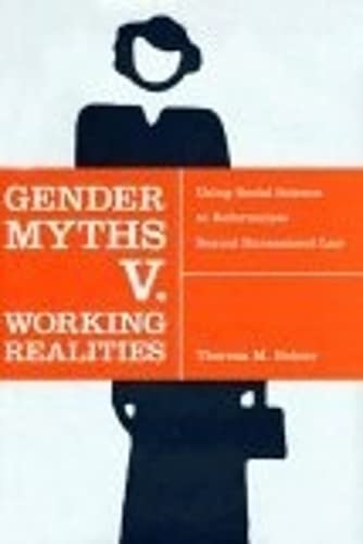 Gender Myths v. Working Realities Using Social Science to Reformulate Sexual Ha [Hardcover]