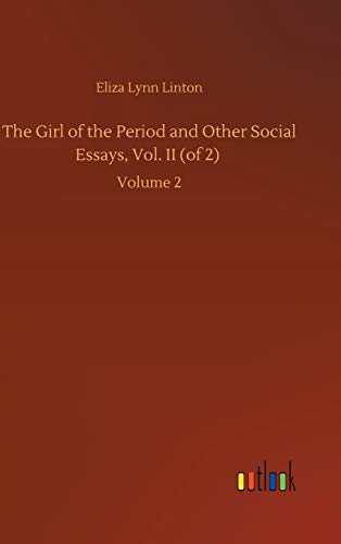 Girl Of The Period And Other Social Essays, Vol. Ii (Of 2)