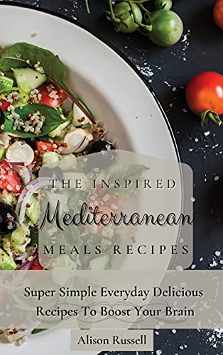 Inspired Mediterranean Meals Recipes