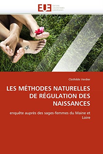 Les Mthodes Naturelles De Rgulation Des Naissances Enqute Auprs Des Sages-F [Paperback]