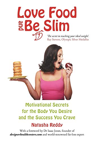 Love Food And Be Slim Motivational Secrets For The Body You Desire And The Succ [Paperback]