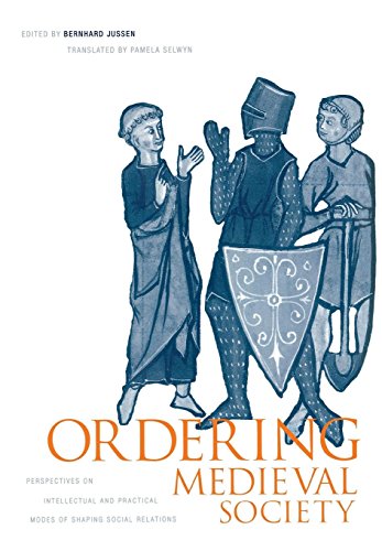 Ordering Medieval Society Perspectives on Intellectual and Practical Modes of S [Hardcover]