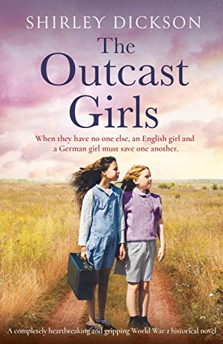 Outcast Girls  A Completely Heartbreaking and Gripping World War 2 Historical N [Paperback]