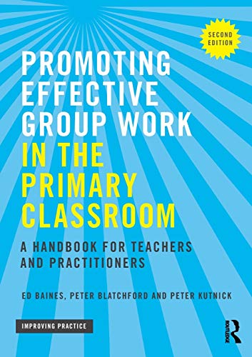 Promoting Effective Group Work in the Primary Classroom A handbook for teachers [Paperback]