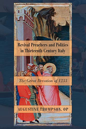 Revival Preachers and Politics in Thirteenth Century Italy  The Great Devotion  [Paperback]