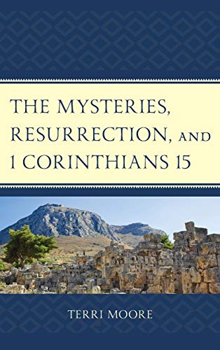 The Mysteries, Resurrection, and 1 Corinthians 15 Comparative Methodology and C [Hardcover]