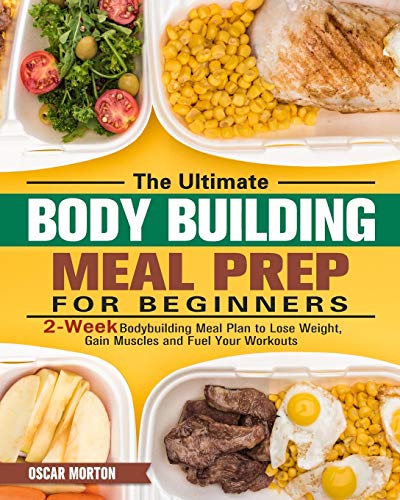 Ultimate Bodybuilding Meal Prep For Beginners