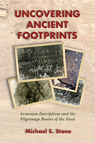 Uncovering Ancient Footprints Armenian Inscriptions And The Pilgrimage Routes O [Paperback]