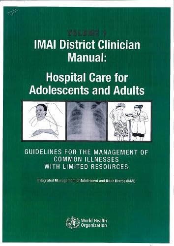 IMAI District Clinician Manual, Hospital Care for Adolescents and Adults: Guidel [Paperback]