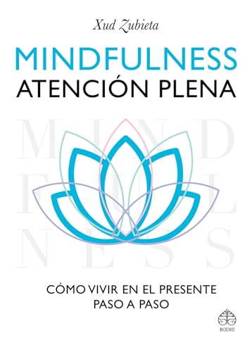 Mindfulness, atención plena: Cómo vivir en el presente paso a paso [Paperback]