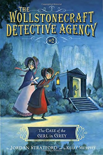 The Case of the Girl in Grey (The Wollstonecraft Detective Agency, Book 2) [Paperback]